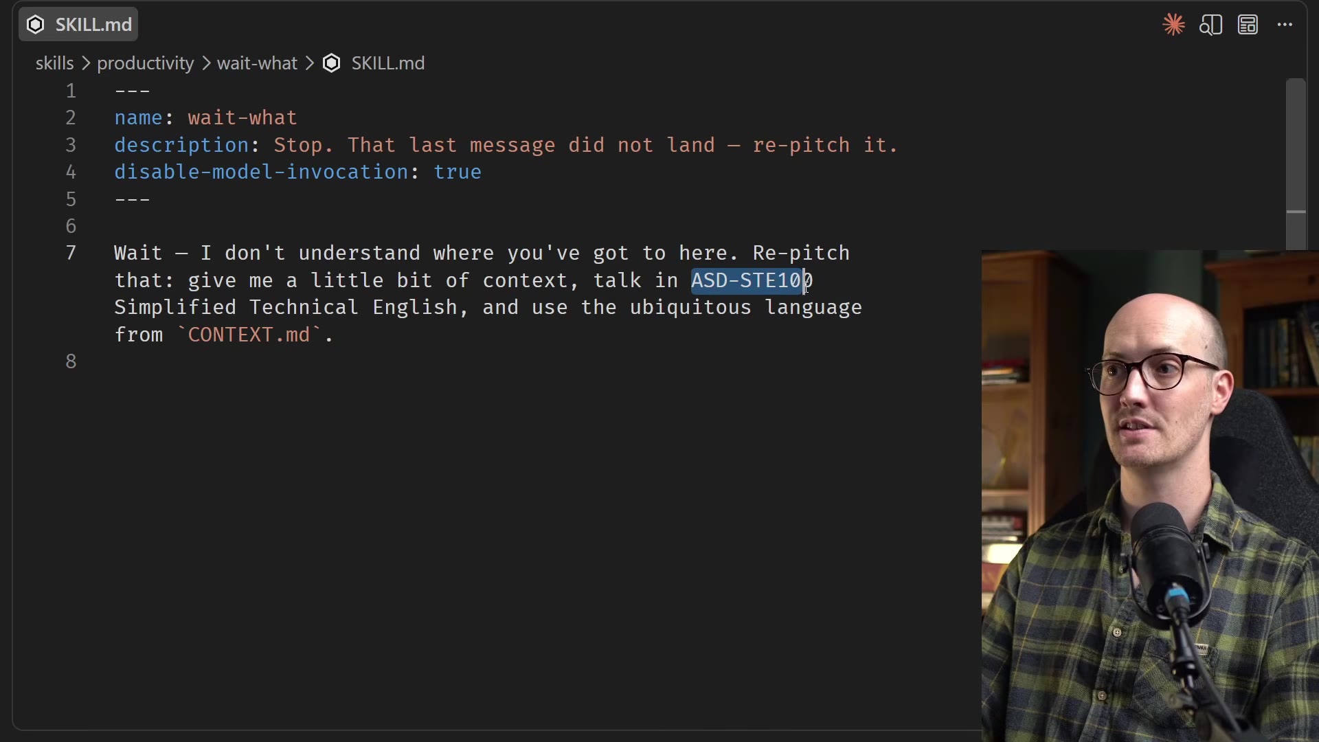 wait-what SKILL.md: name wait-what, description "Stop. That last message did not land - re-pitch it.", disable-model-invocation: true; body "Wait - I don't understand where you've got to here. Re-pitch that: give me a little bit of context, talk in ASD-STE100 Simplified Technical English, and use the ubiquitous language from CONTEXT.md."