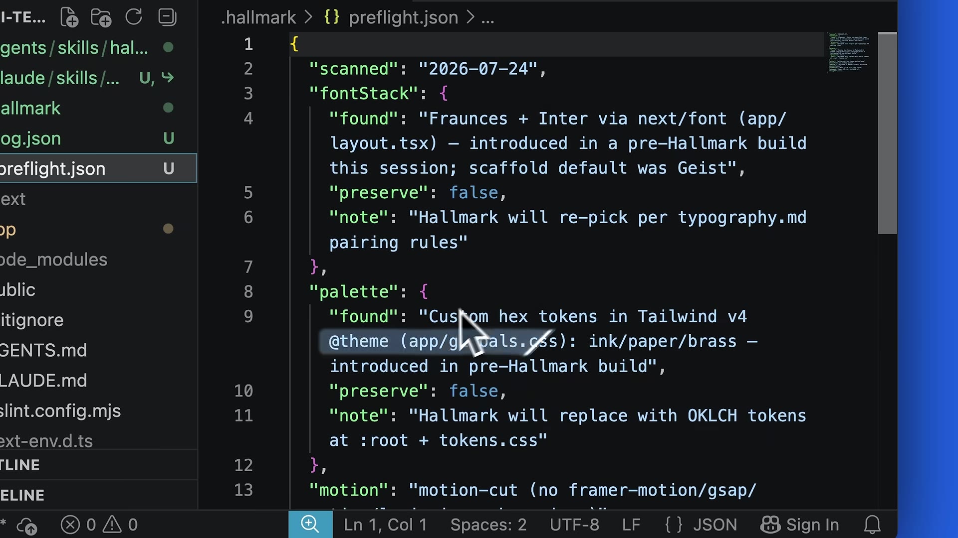 .hallmark/preflight.json: scanned 2026-07-24; fontStack found "Fraunces + Inter via next/font", preserve:false, "Hallmark will re-pick per typography.md"; palette found "Custom hex tokens in Tailwind v4 @theme: ink/paper/brass", preserve:false, "will replace with OKLCH tokens".