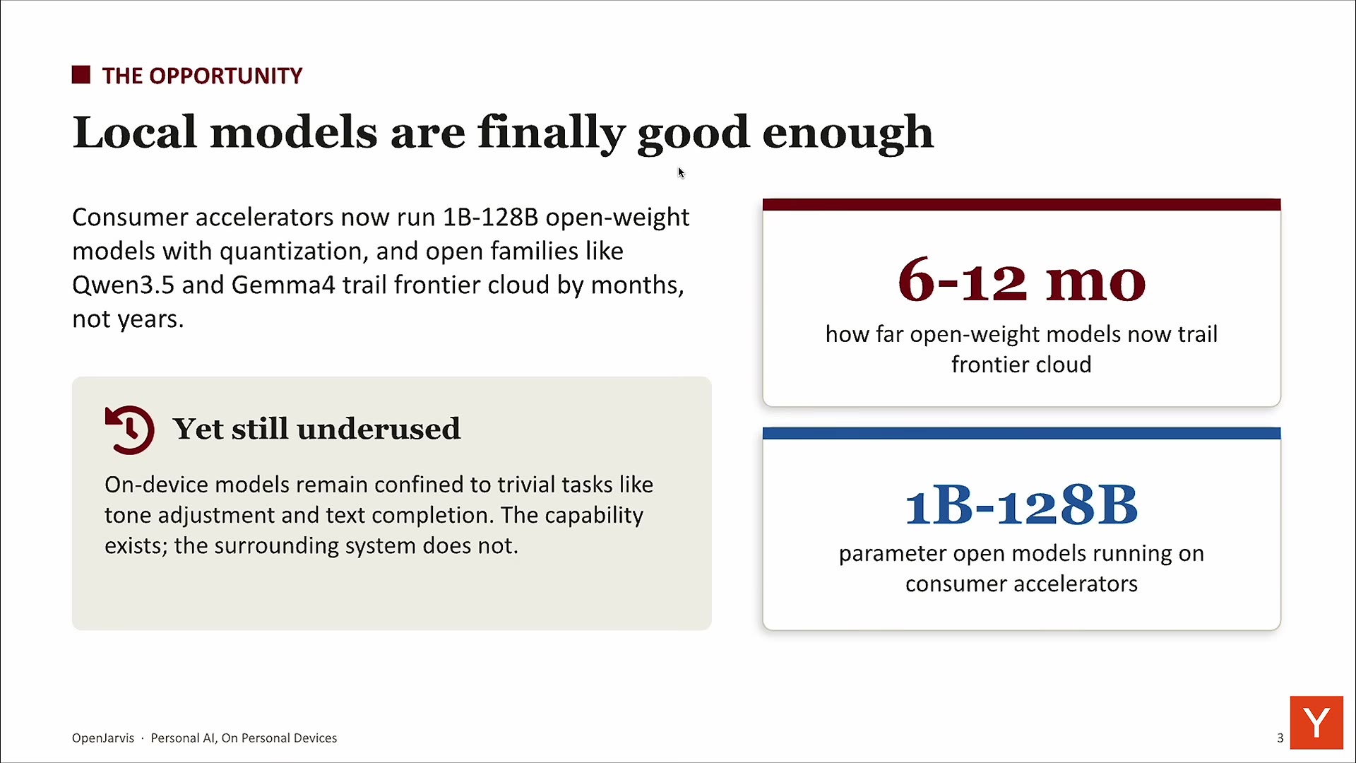 Slide "Local models are finally good enough": consumer accelerators run 1B-128B open-weight models, and open families trail frontier cloud by 6-12 months, not years