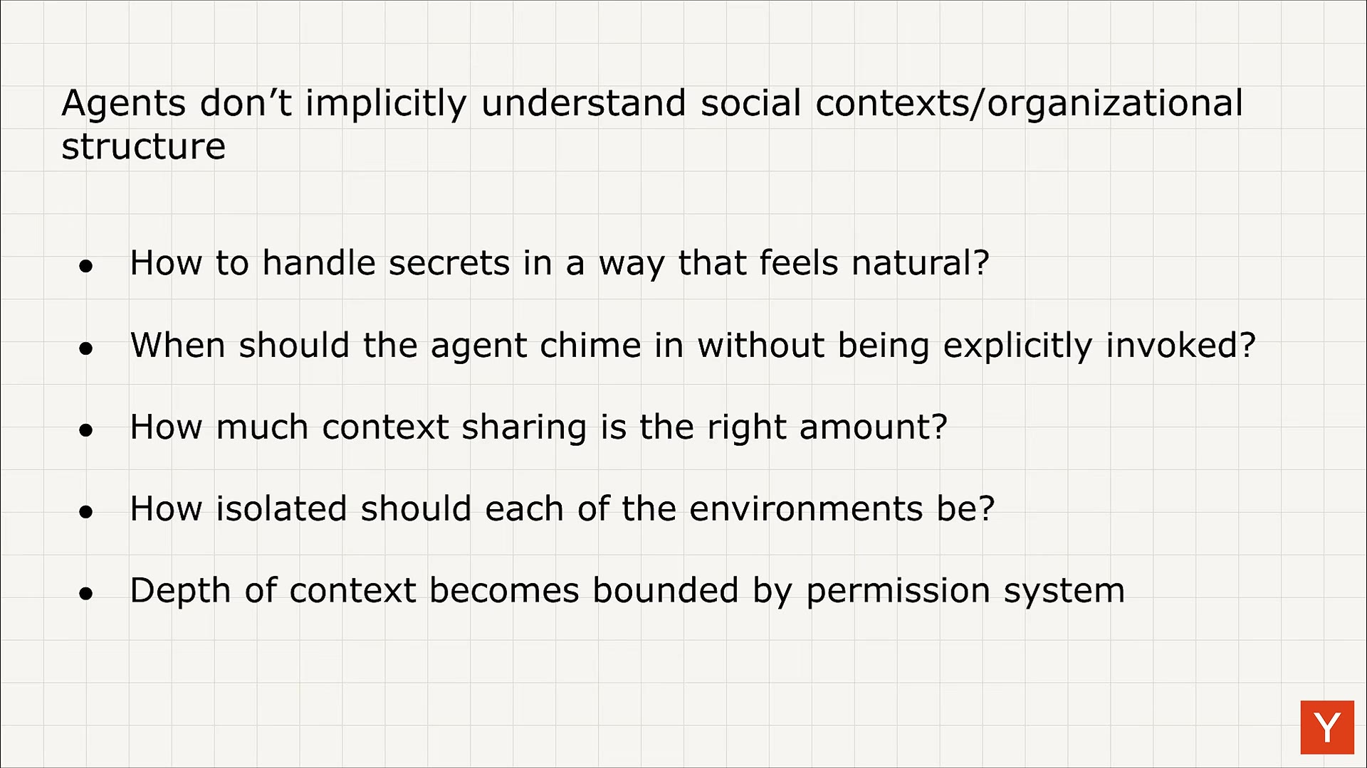 Slide "Agents don't implicitly understand social contexts/organizational structure" listing open questions on secrets, when to chime in, context sharing, isolation, and permission-bounded context depth